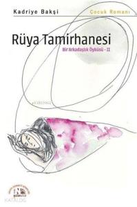 Rüya Tamirhanesi - Bir Arkadaşlık Öyküsü 2