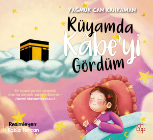 Rüyamda Kâbe’yi Gördüm