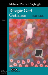 Rüzgâr Geri Getirirse ;Eşikli Öyküler