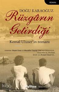 Rüzgarın Getirdiği; Kemal Uluser'in Romanı