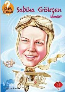 Sabiha Gökçen Kimdir?; 9+ Yaş
