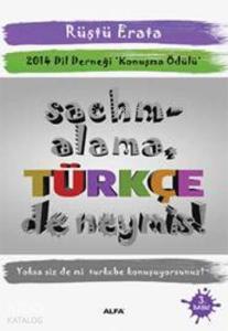 Sachmalama Türkçe de Neymiş!; 2014 Dil Derneği Konuşma Ödülü