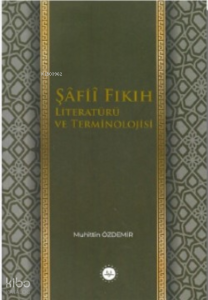 Şafii Fıkıh Literatürü ve Terminolojisi