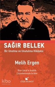 Sağır Bellek - Ciltli; Bir Unutma ve Unutulma Hikayesi