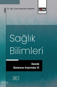 Sağlık Bilimleri Alanında Uluslararası Araştırmalar XX