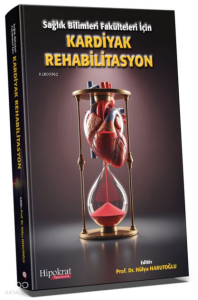 Sağlık Bilimleri Fakülteleri için Kardiyak Rehabilitasyon