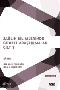 Sağlık Bilimlerinde Güncel Araştırmalar Cilt 2 / Mart 2022