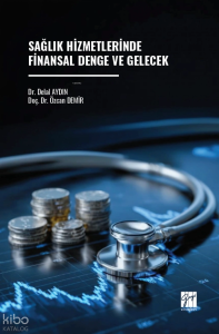 Sağlık Hizmetlerinde Finansal Denge ve Gelecek