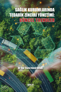 Sağlık Kurumlarında Tedarik Zinciri Yönetimi ;Güncel Trendler