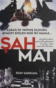 Şah Mat; Azrail'in Yapmış olduğu Rivayet Edilen Son İki Hamle