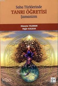 Saha Türklerinde Tanrı Öğretisi - Şamanizm