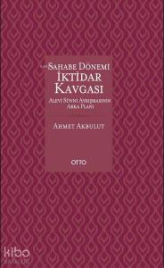 Sahabe Dönemi İktidar Kavgası (Ciltli); Alevi Sünni Ayrışmasının Arka Planı