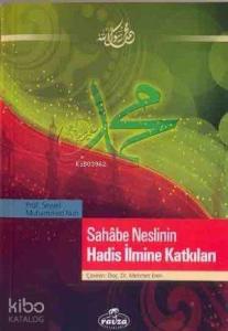 Sahabe Neslinin Hadis İlmine Katkıları