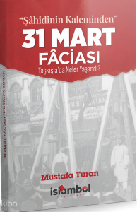 “Şahidinin Kaleminden” 31 Mart Faciası;Taşkışla'da Neler Yaşandı?