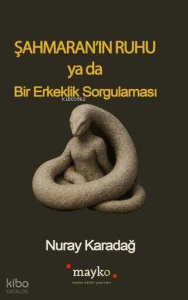 Şahmaran'ın Ruhu ya da Bir Erkeklik Sorgulaması