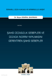 Şahsi Cezasızlık Sebepleri ve Cezada İndirim Yapılmasını Gerektiren Şahsi Sebepler