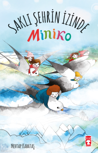 Saklı Şehrin İzinde;Miniko -2