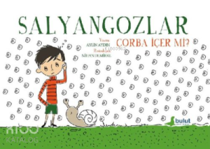 Salyangozlar Çorba İçer Mi?