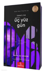 Şam'dan Hayfa'ya; İsrail'de Üç Yüz Gün Zorunlu Bir Yolculuğun Güncesi