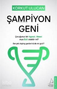 Şampiyon Geni; Çocuğunuz bir Agassi, Messi veya Bolt olabilir mi? Gerçek doping genlerinizde mi gizli?