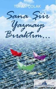 Sana Şiir Yazmayı Bıraktım