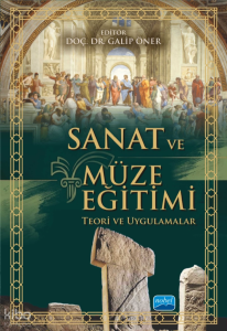 Sanat ve Müze Eğitimi;Teori ve Uygulamalar