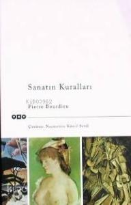 Sanatın Kuralları; Yazınsal Alanın Oluşumu ve Yapısı