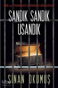 Sandık Sandık Usandık Bir 15 Temmuz Sonrası Hikayesi