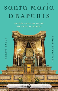 Sanra Maria Draperis;Beyoğlu'nda 400 Yıllık Bir Katolik Mabedi