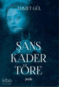 Şans Kader Töre