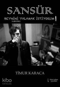 Sansür Beynini Yalamak İstiyorum!