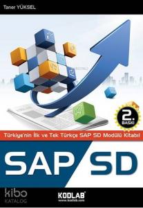 Sap Sd; Türkiye'nin ilk ve Tek Türkçe SAP SD Kitabı!