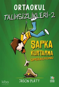 Şapka Kurtarma Operasyonu - Ortaokul Talihsizlikleri-2