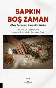 Sapkın Boş Zaman ;(Boş Zamanın Karanlık Yüzü)