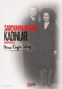 Sardunya Kokan Kadınlar; Kadın Hikayeleri