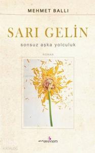Sarı Gelin; Sonsuz Aşka Yolculuk