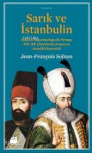 Sarık ve İstanbulin; Osmanlı İmparatorluğu ile Avrupa: XIV-XX. Yüzyıllarda Çatışma ve Karşılıklı Hayranlık
