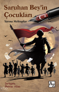 Saruhan Bey’in Çocukları;Yarına Mektuplar