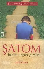 Şatom; Benim Üzgün Yurdum