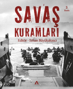 Savaş Kuramları; Temel Düşünürler ve Yaklaşımlar