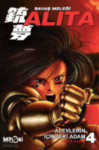 Savaş Meleği Alita Cilt 4;Alevlerin İçindeki Adam