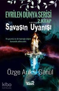 Savaşın Uyanışı / Evrilen Dünya Serisi 2. Kitap