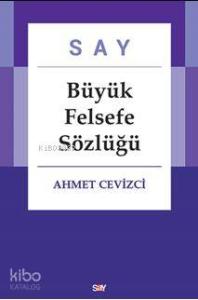 Say Büyük Felsefe Sözlüğü  (Ciltli )