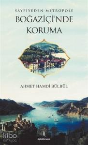 Sayfiyeden Metropole Boğaziçi'nde Koruma