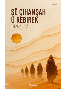 Sê Cîhanşah û Rêbirek