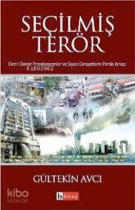 Seçilmiş Terör; Derin Devlet Provakasyonlar ve Siyasi Cinayetlerin Perde Arkası