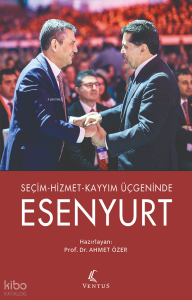 Seçim - Hizmet - Kayyım Üçgeninde Esenyurt