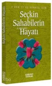 Seçkin Sahabelerin Hayatı (Cep Boy)
