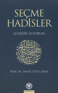 Seçme Hadisler; 33 Hadis 33 Yorum