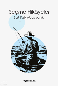 Seçme Hikâyeler - Sait Faik Abasıyanık